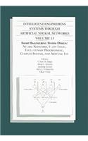 Intelligent Engineering Systems Through Artificial Neural Networks, Volume 13: Smart Engineering System Design: Neural Networks, Fuzzy Logic, Evolutionary Programming, Complex Systems and Artificial Life