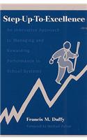 Step-Up-To-Excellence: An Innovative Approach to Managing and Rewarding Performance in School Systems