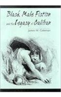 Black Male Fiction and the Legacy of Caliban