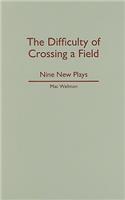 The Difficulty of Crossing a Field