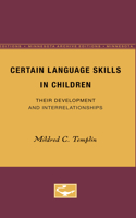 Certain Language Skills in Children: Their Development and Interrelationships(Institute of Child Welfare, Monograph)