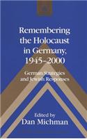 Remembering the Holocaust in Germany, 1945-2000