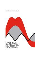 Space-Time Information Processing