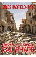 Dawn of the final caliphate