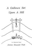 Gallows Set Upon A Hill