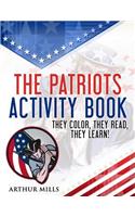 The Patriots Activity Book: They Color, They Read, They Learn