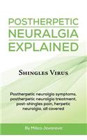 Postherpetic Neuralgia Explained