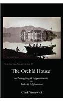The Orchid House Art Smuggling and Appointments in India and Afghanistan