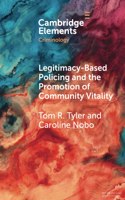 Legitimacy-Based Policing and the Promotion of Community Vitality