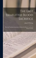 Last Israelitish Blood Sacrifice