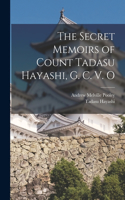 Secret Memoirs of Count Tadasu Hayashi, G. C. V. O
