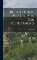 Die Pathologie und Therapie der Mundatmung