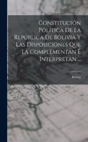 Constitución Política De La República De Bolivia Y Las Disposiciones Que La Complementan É Interpretan ...