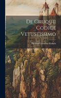 De Cruquii Codice Vetustissimo