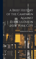 Brief History of the Campaign Against Tuerculosis in New York City