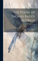 Poems of Thomas Bailey Aldrich; Volume II