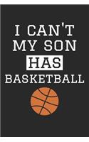 Basketball Notebook - I Can't My Son Has Basketball - Basketball Training Journal - Gift for Basketball Dad and Mom: Medium College-Ruled Journey Diary, 110 page, Lined, 6x9 (15.2 x 22.9 cm)