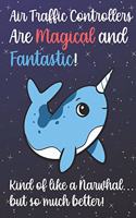 Air Traffic Controllers Are Magical And Fantastic Kind Of Like A Narwhal But So Much Better