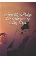 Immortalize Poetry: A Masterpiece by Terry Daise