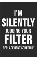 I'm Silently Judging Your Filter Replacement Schedule