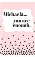 Michaela You are Enough