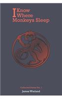 I Know Where Monkeys Sleep