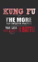Kung Fu The More You Sweat In Practice The Less You Bleed In Battle