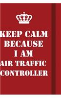 Keep Calm Because I Am Air Traffic Controller