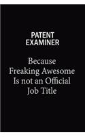 Patent Examiner Because Freaking Awesome Is Not An Official Job Title