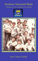 Instituto Nacional Mejía: Anécdotas de los Compañeros de Siempre