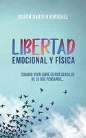 Libertad Emocional y Fisica