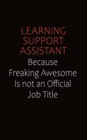 Learning Support Assistant Because Freaking Awesome Is Not An Official job Title