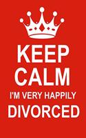 Keep Calm I'm Very Happily Divorced: Large Red Notebook/Journal for Writing 100 Pages, Divorce Gift for Women & Men