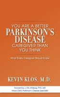 You Are a Better Parkinson's Disease Caregiver Than You Think