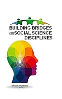 Building Bridges Across the Social Science Disciplines