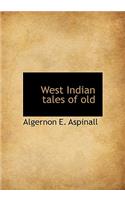 West Indian Tales of Old