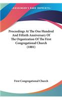 Proceedings At The One Hundred And Fiftieth Anniversary Of The Organization Of The First Congregational Church (1881)