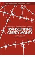 Transcending Greedy Money