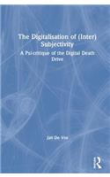 The Digitalisation of (Inter)Subjectivity