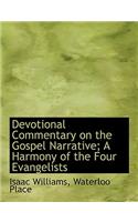 Devotional Commentary on the Gospel Narrative; A Harmony of the Four Evangelists