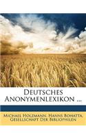 Deutsches Anonymenlexikon ...