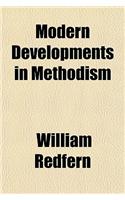 Modern Developments in Methodism
