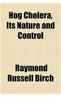 Hog Cholera, Its Nature and Control