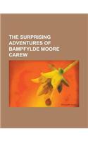 The Surprising Adventures of Bampfylde Moore Carew