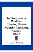 La Vigne Dans Le Bordelais: Histoire, Histoire Naturelle, Commerce, Culture (1868)(French)