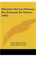 Memoire Sur Les Oiseaux Des Environs De Geneve (1864)