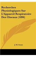 Recherches Physiologiques Sur L'Appareil Respiratoire Des Oiseaux (1896)