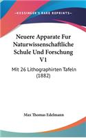 Neuere Apparate Fur Naturwissenschaftliche Schule Und Forschung V1