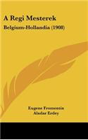 A Regi Mesterek: Belgium-Hollandia (1908)