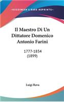 Il Maestro Di Un Dittatore Domenico Antonio Farini